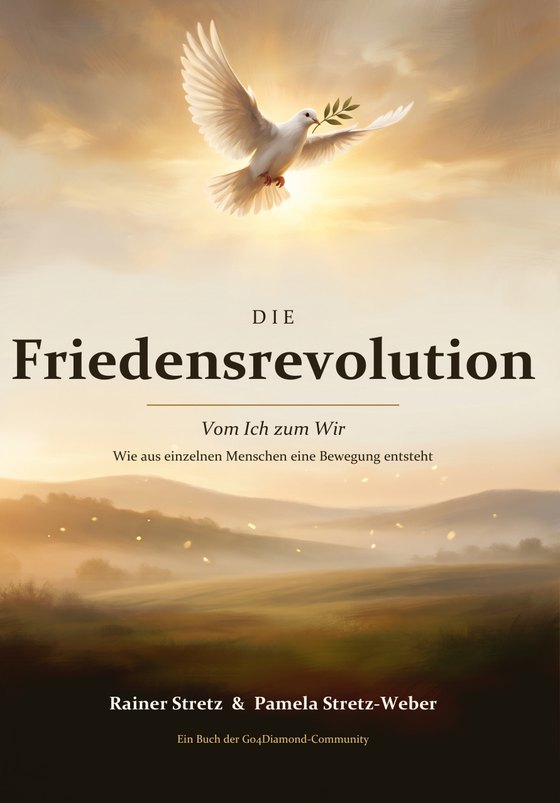 Buchcover: Die Friedensrevolution – Vom Ich zum Wir, von Rainer Stretz und Pamela Stretz-Weber